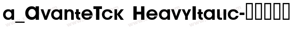 a_AvanteTck HeavyItalic字体转换
